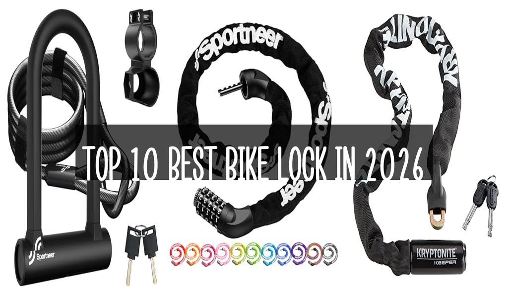Top 10 Best Bike Lock in 2026