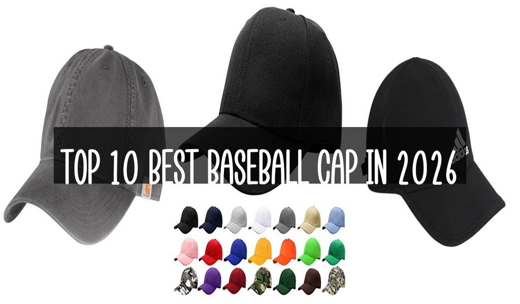 Top 10 Best Baseball Cap in 2026
