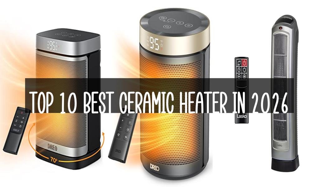 Top 10 Best Ceramic Heater in 2026